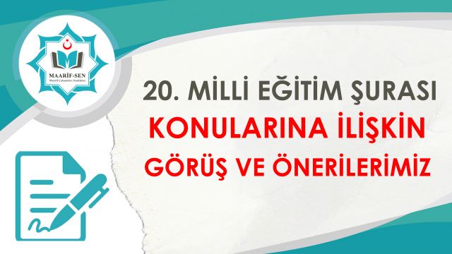 20. Milli Eğitim Şurası Konularına İlişkin Görüş ve Önerilerimiz