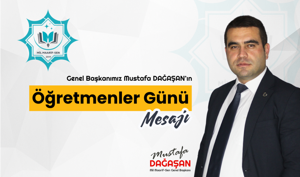 Genel Başkanımız Mustafa DAĞAŞAN’ın Öğretmenler Günü Mesajı