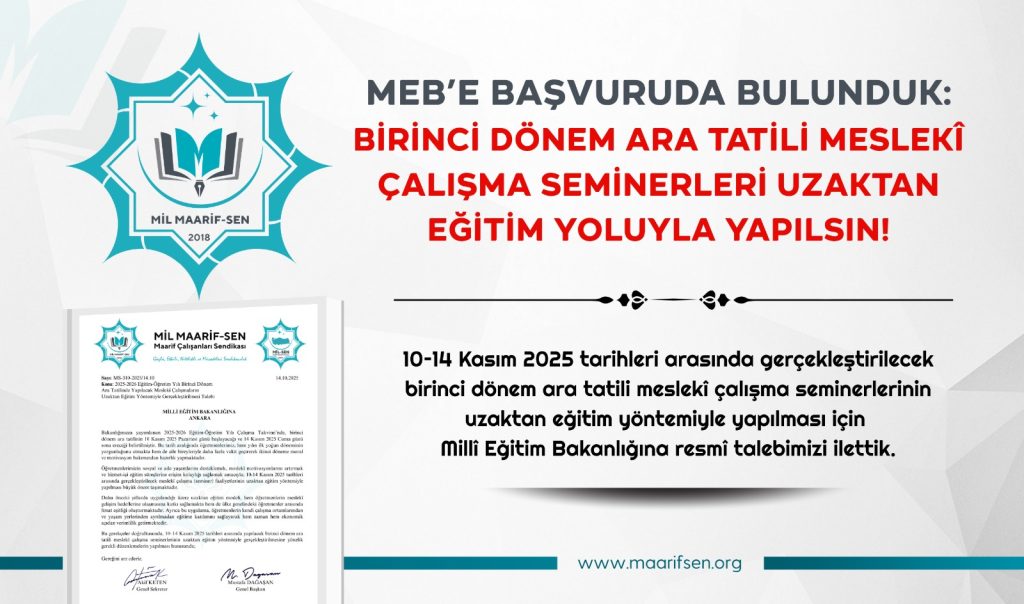 MEB’E BAŞVURUDA BULUNDUK: “BİRİNCİ DÖNEM ARA TATİLİ MESLEKÎ ÇALIŞMA SEMİNERLERİ UZAKTAN EĞİTİM YOLUYLA YAPILSIN!”