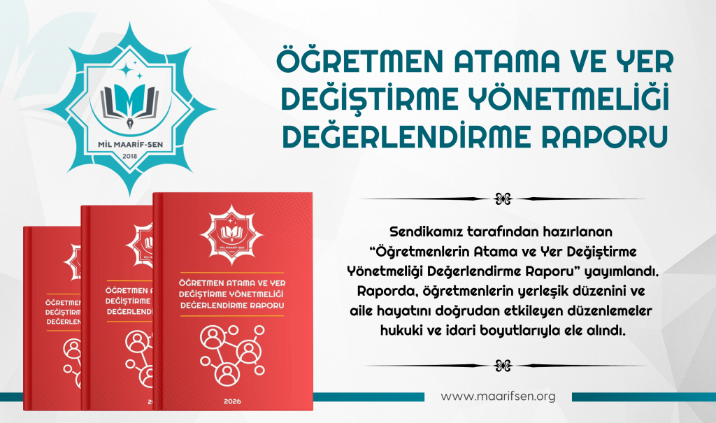 ÖĞRETMEN ATAMA VE YER DEĞİŞTİRME YÖNETMELİĞİ DETAYLI DEĞERLENDİRME RAPORU