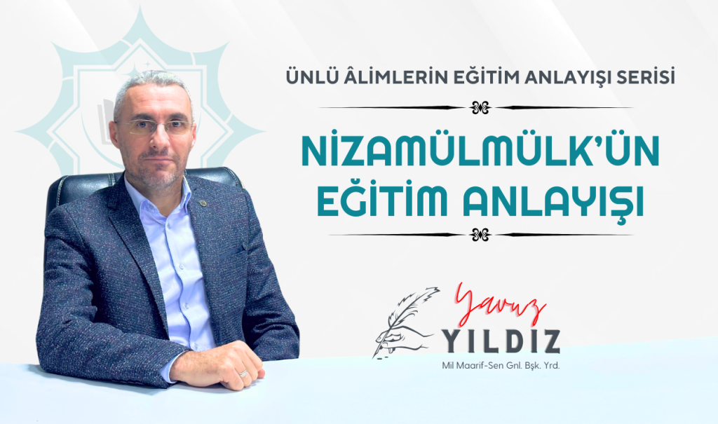 NİZAMÜLMÜLK’ÜN EĞİTİM ANLAYIŞI